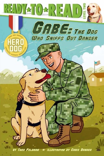 Gabe The Dog Who Sniffs Out Danger (Ready-to-Read Level 2)