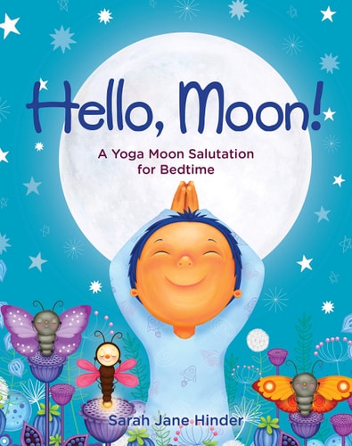 Hello, Moon! A Yoga Moon Salutation for Bedtime
