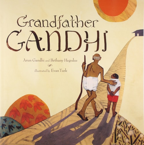Grandfather Gandhi [Paperback] [Jun 01, 2014] Arun Gandhi & Bethany Hegedus