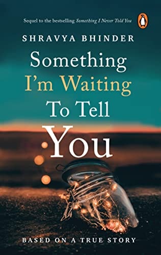 SOMETHING I'M WAITING TO TELL YOU The Sequel to the National Bestseller Something i Never Told... You - 'limited-edition Digitally Signed Copies'.
