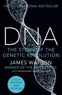 DNA The Story of the Genetic Revolution