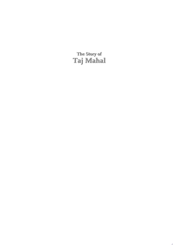 The Story of Taj Mahal The Story of Taj Mahal: Discovering the History and Significance of India's Iconic Monument-1