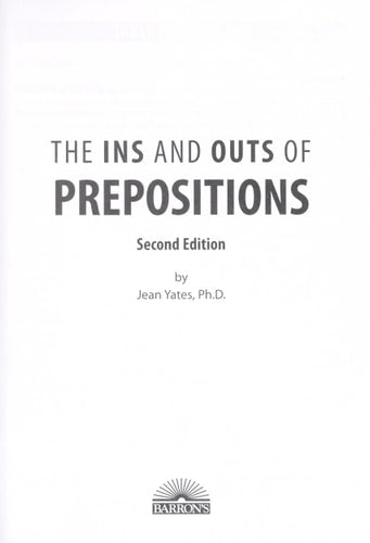 Ins and Outs of Prepositions A Guidebook for ESL Students