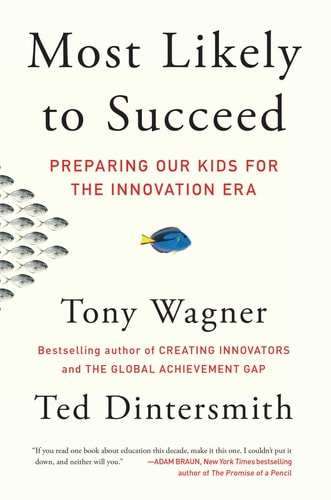 Most Likely to Succeed Preparing Our Kids for the Innovation Era