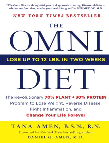 The Omni Diet The Revolutionary 70% PLANT + 30% PROTEIN Program to Lose Weight, Reverse Disease, Fight Inflammation, and Change Your Life Forever