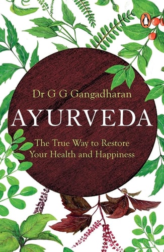 Ayurveda The True Way to Restore Your Health and Happiness-1