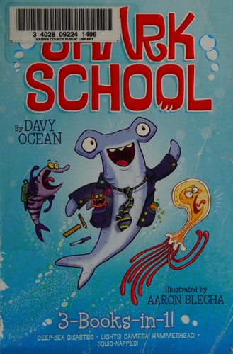 Shark School 3-Books-in-1! Deep-Sea Disaster; Lights! Camera! Hammerhead!; Squid-napped!