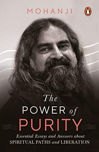 The Power of Purity Essential Essays and Answers about Spiritual Paths and Liberation-1
