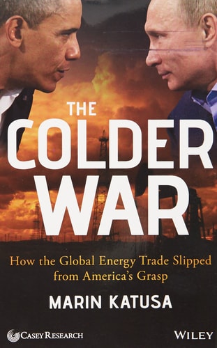 The Colder War: How The Global Energy Trade Slipped From America's Grasp [Paperback] [Jan 01, 1899] Marin