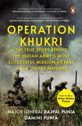 Operation Khukri The True Story Behind the Indian Army's Most Successful Missions as Part of the United Nations