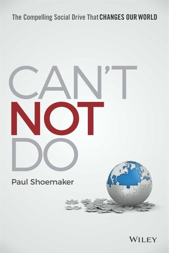 Cant Not Do: The Compelling Social Drive that Changes Our World [Paperback] PAUL