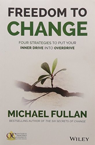 Freedom to Change: Four Strategies to Put Your Inner Drive into Overdrive
