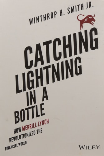 Catching Lightning in a Bottle: How Merrill Lynch Revolutionized the Financial World