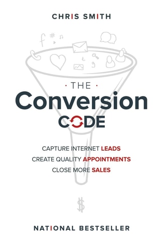 The Conversion Code: Capture Internet Leads, Create Quality Appointments, Close More Sales