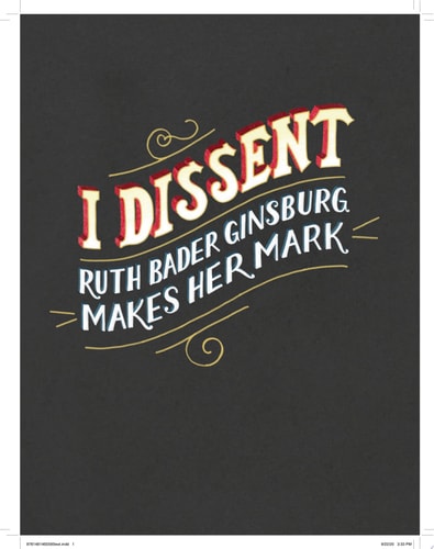 I Dissent Ruth Bader Ginsburg Makes Her Mark