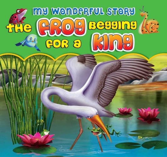 My Wonderful Story :The Frog Begging For A King