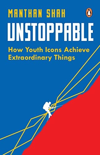 Unstoppable How Youth Icons Achieve Extraordinary Things-1