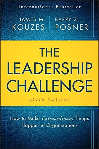 The Leadership Challenge How to Make Extraordinary Things Happen in Organizations