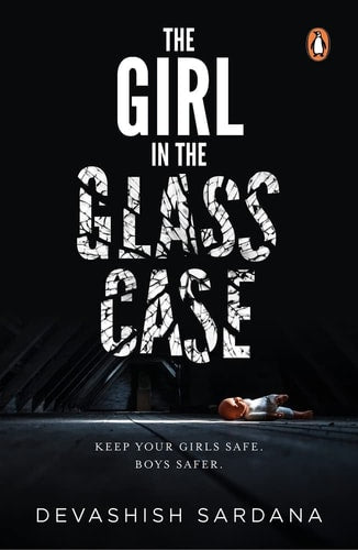 The Girl in the Glass Case Keep Your Girls Safe, Boys Safer