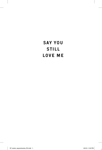 Say You Still Love Me A Novel