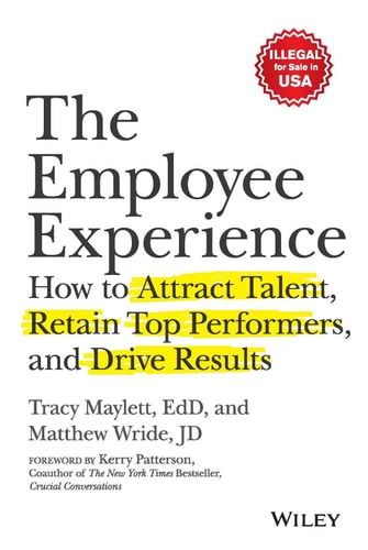 The Employee Experience: How to Attract Talent, Retain Top Performers and Drive Results [Hardcover] Tracy Maylett