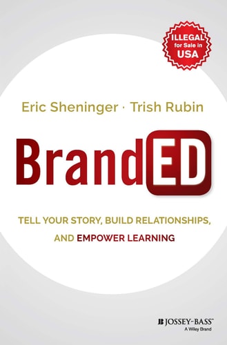 BrandED: Tell Your Story, Build Relationships and Empower Learning [Hardcover] Eric Sheninger