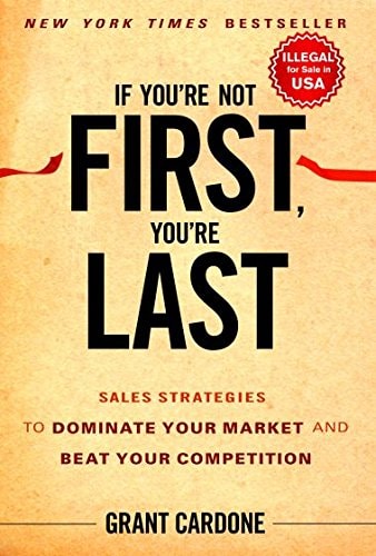 If Youre Not First, Youre Last [Hardcover] Grant Cardone