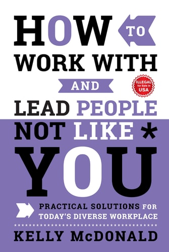 How to Work With and Lead People Not Like You