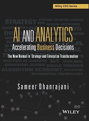 Al and Analytics Accelerating Business Decisions : the New Normal in Strategy and Enterprise Transformation