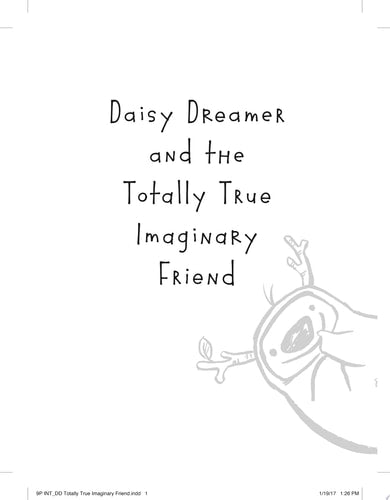 Daisy Dreamer and the Totally True Imaginary Friend