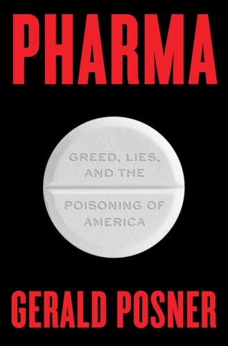 Pharma Greed, Lies, and the Poisoning of America