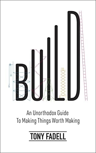 Build An Unorthodox Guide from the Designer of the IPod, IPad and Nest