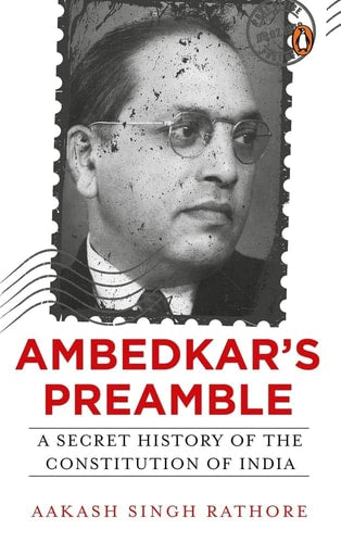 Ambedkar's Preamble A Secret History of the Constitution of India