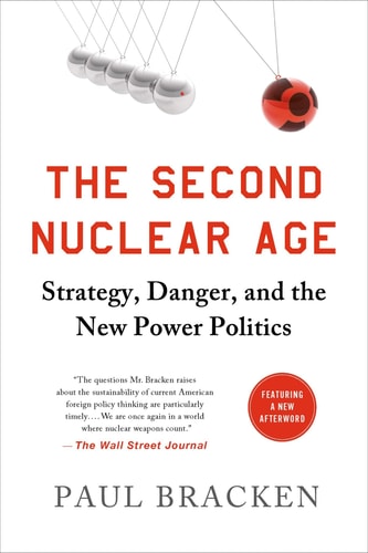 The Second Nuclear Age Strategy, Danger, and the New Power Politics