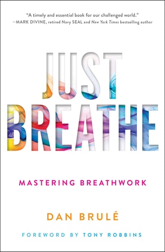 Just Breathe Mastering Breathwork