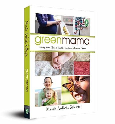 Green Mama Giving Your Child a Healthy Start and a Greener Future