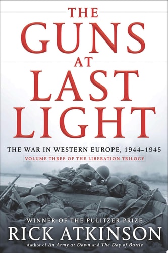 The Guns at Last Light The War in Western Europe, 1944-1945
