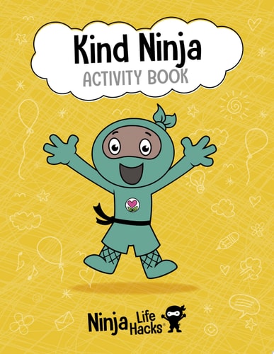 Ninja Life Hacks: Kind Ninja Activity Book (Mindful Activity Books for Kids, Emotions and Feelings Activity Books, Social-Emotional Intelligence)