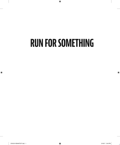 Run for Something A Real-Talk Guide to Fixing the System Yourself