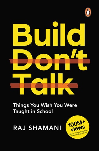 Build, Don't Talk Things You Wish You Were Taught in School