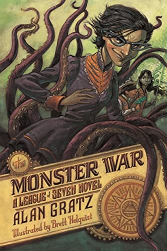 The Monster War A League of Seven Novel