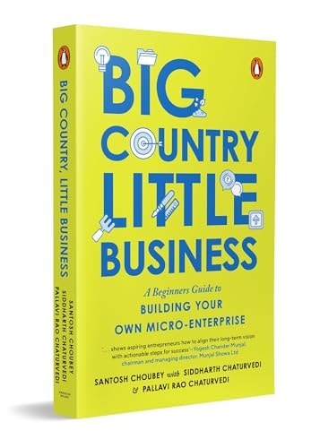 Big Country, Little Business A Beginner's Guide to Building Your Own Micro-Enterprise