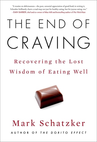 The End of Craving Recovering the Lost Wisdom of Eating Well