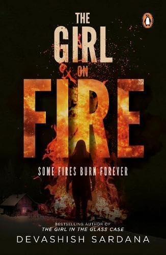 The Girl on Fire Some Fires Burn Forever | Book 3 in the Simone Singh Series