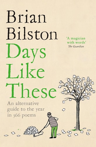 Days Like These An Alternative Guide to the Year in 366 Poems