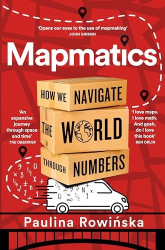 Mapmatics How We Navigate the World Through Numbers