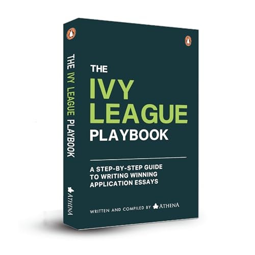 The Ivy League Playbook A Step-By-Step Guide to Writing Winning Admission Essays