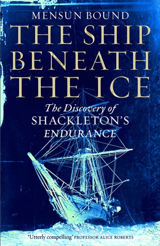 The Ship Beneath the Ice The Discovery of Shackleton's Endurance