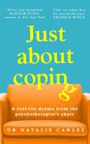 Just about Coping A Real Life Drama from the Psychotherapist's Chair