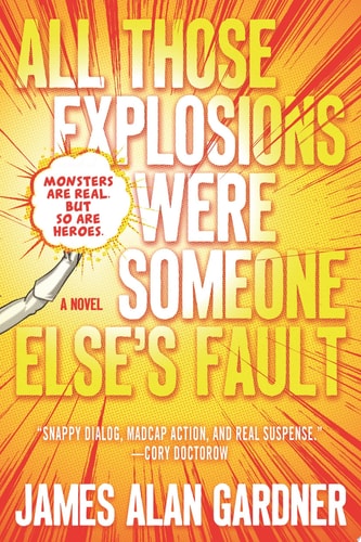 All Those Explosions Were Someone Else's Fault A Novel